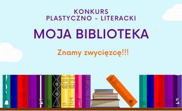 Rozwiązanie konkursu plastyczno-literackiego "Moja Biblioteka"